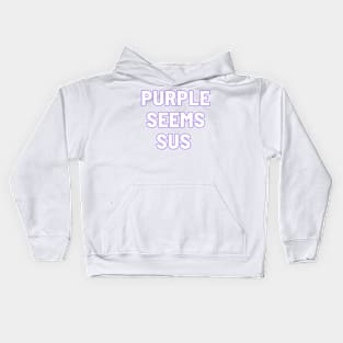 Purple seems sus Kids Hoodie